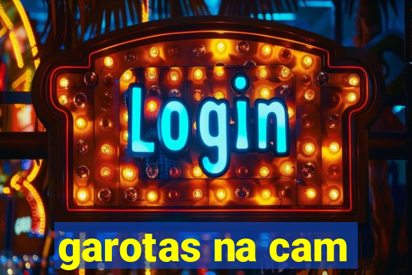 garotas na cam